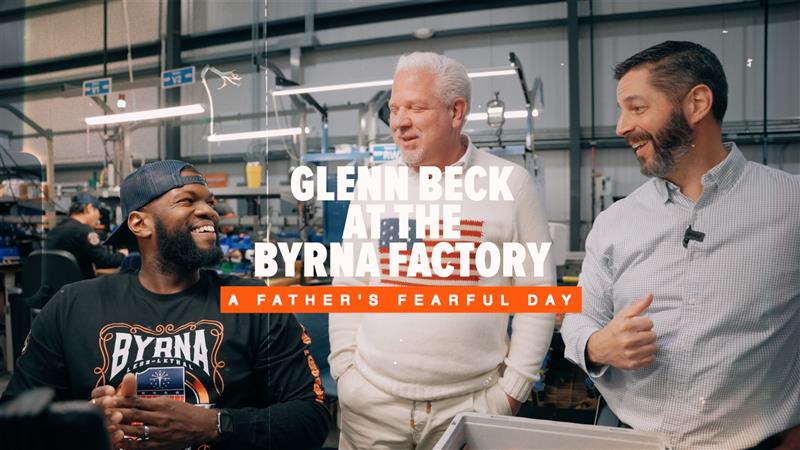 Glenn Beck at the Byrna Factory: A Father's Fearful Day